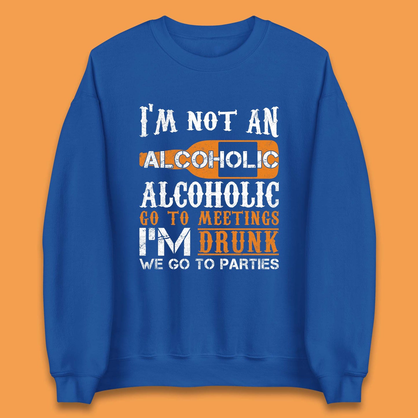 I'm Not An Alcoholic Unisex Sweatshirt