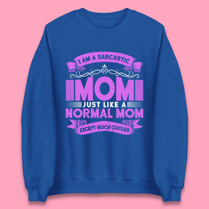 Sarcastic Mom Unisex Sweatshirt