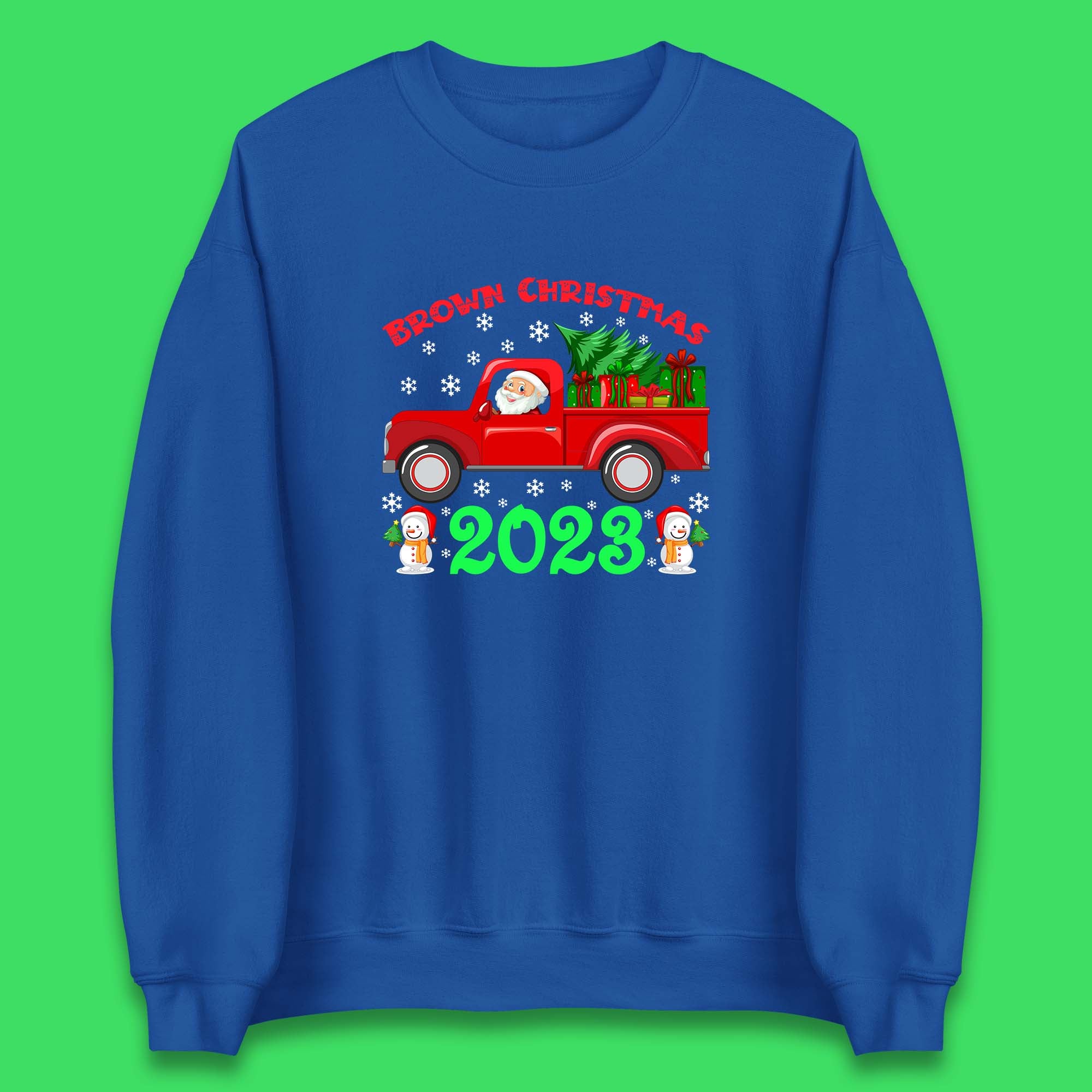 Brown Christmas 2023 Santa Claus Driving Truck With Christmas Tree To Delivery Christmas Gifts Xmas Unisex Sweatshirt