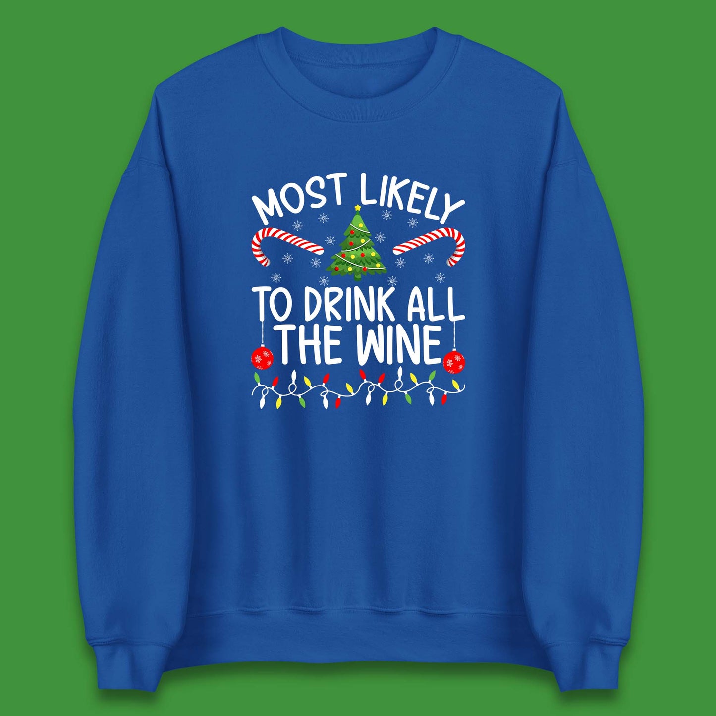 Most Likely To Drink All The Wine Funny Christmas Holiday Xmas Unisex Sweatshirt