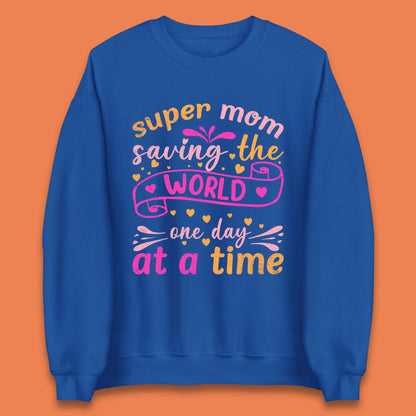 Super Mom Saving The World Unisex Sweatshirt
