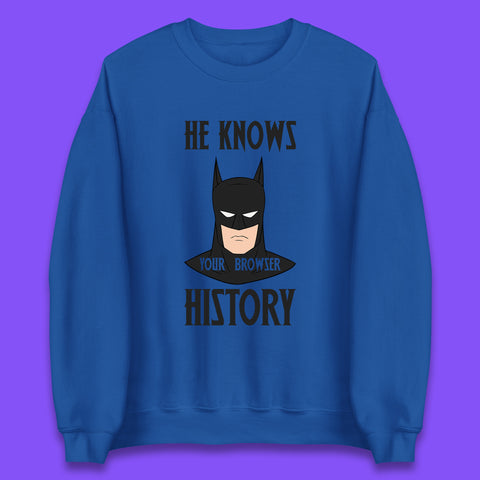 Batman He Knows Your Browser History DC Comics Superhero Comic Book Character Unisex Sweatshirt