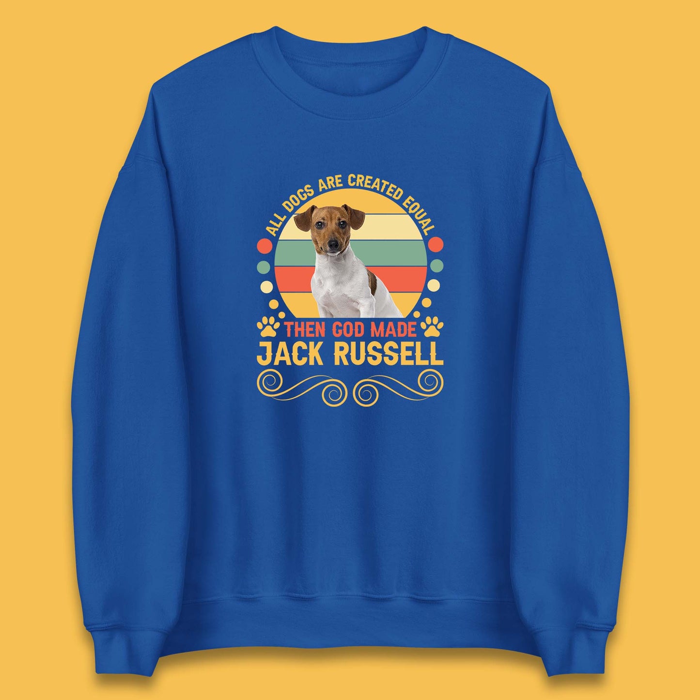 All Dogs Are Created Equal Then God Made Jack Russell Dog Lovers Unisex Sweatshirt