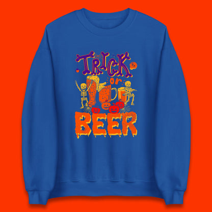 Trick Or Beer Halloween Drinking Beer Lover Dancing Skeleton Drinker Halloween Party Unisex Sweatshirt