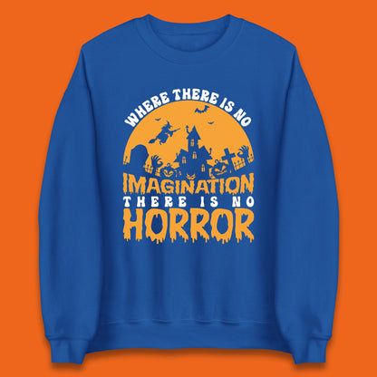 Where There Is No Imagination There Is No Horror Halloween Quote By Sir Arthur Conan Doyle Unisex Sweatshirt