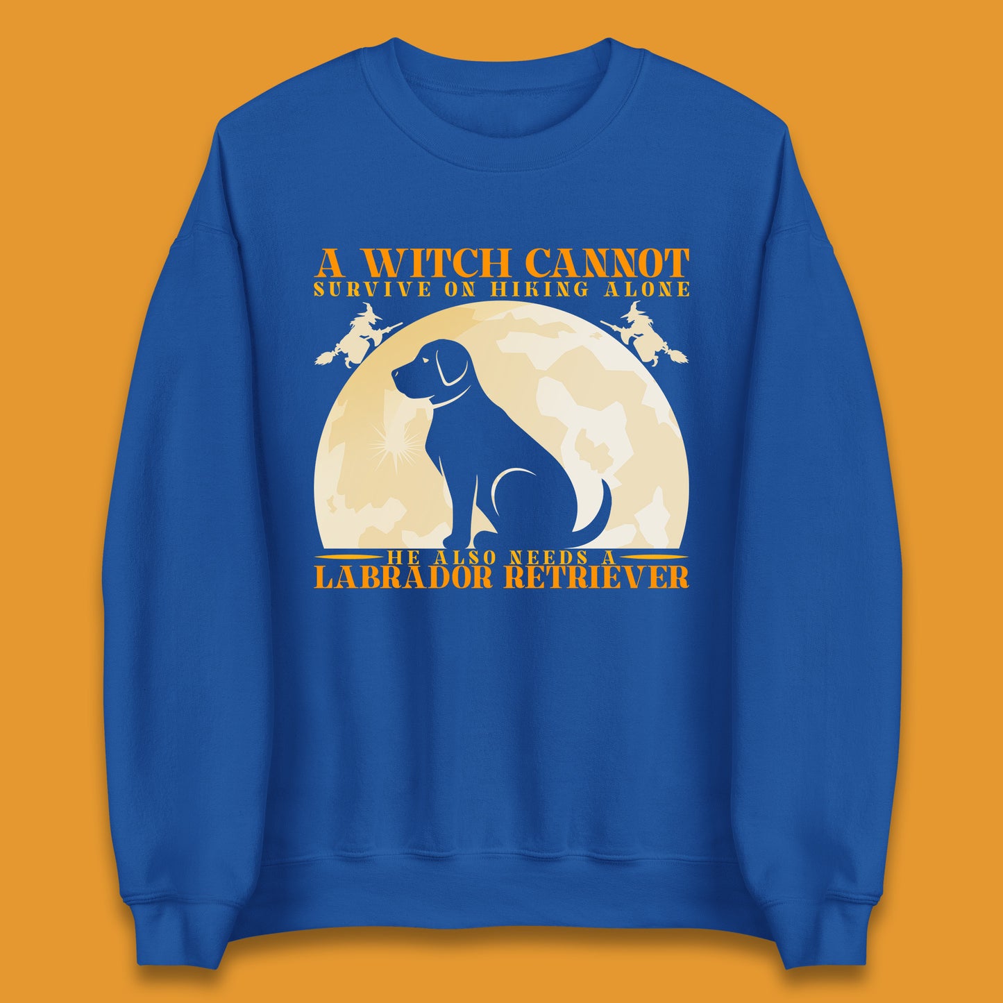 A Witch Cannot Survive On Hiking Alone Unisex Sweatshirt