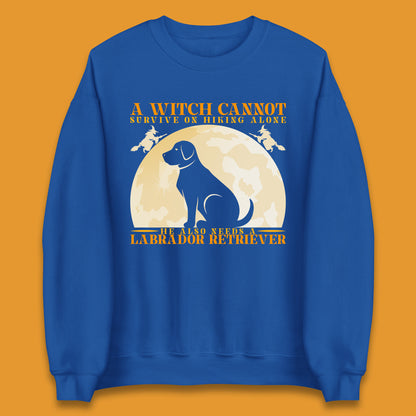 A Witch Cannot Survive On Hiking Alone Unisex Sweatshirt