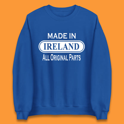 Made In Ireland All Original Parts Vintage Retro Birthday Country In Europe Gift Unisex Sweatshirt