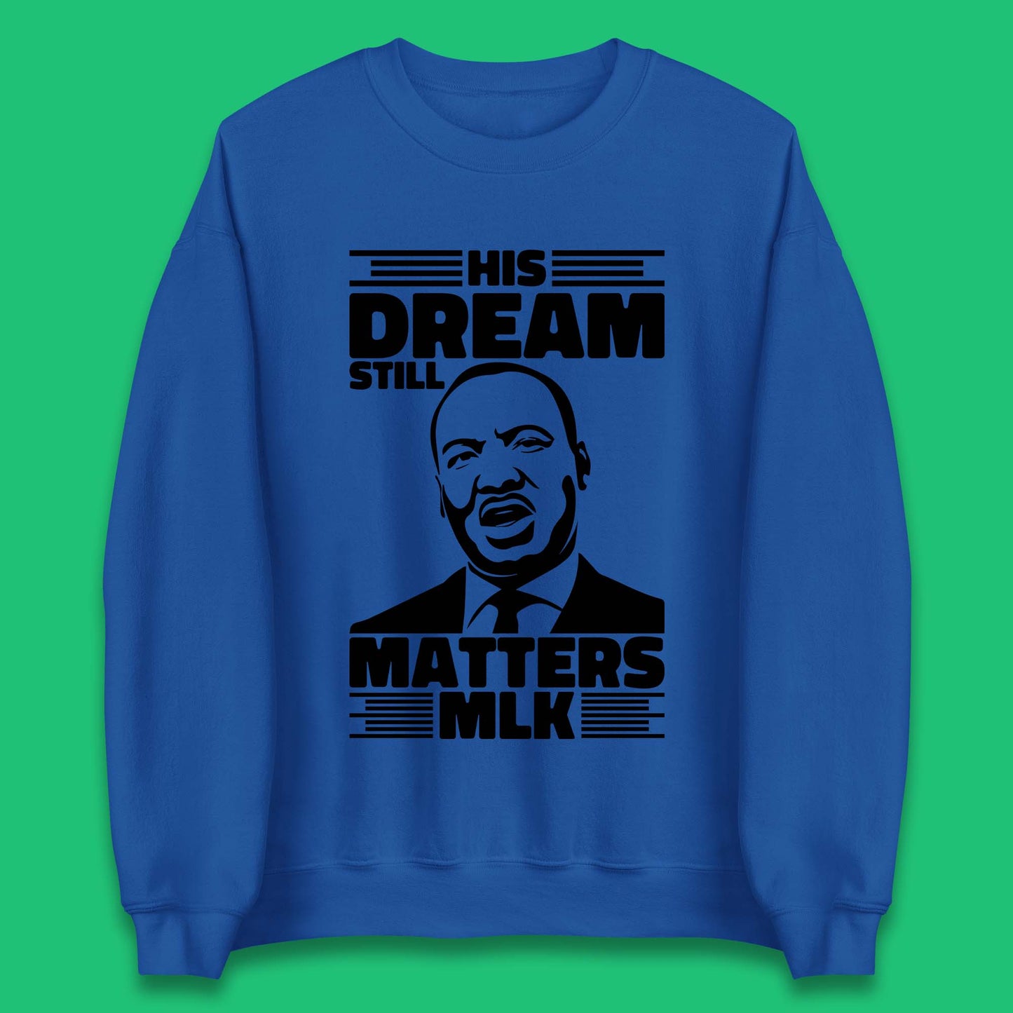 Martin Luther King Unisex Sweatshirt