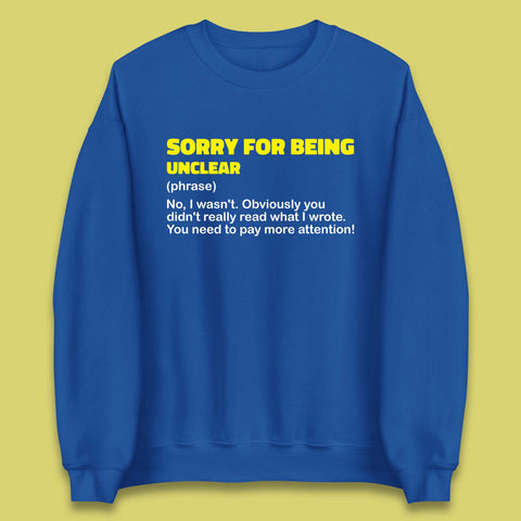 Sorry For Being Unclear Funny Office Email Phrases Joke Unisex Sweatshirt