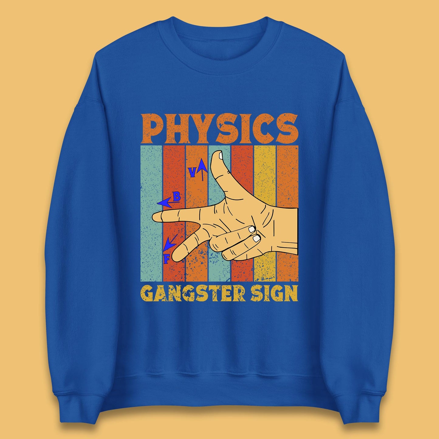 Physics Gangster Sign  Right Hand Rule Funny Parody Science Scientist Unisex Sweatshirt