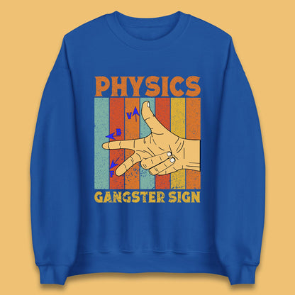 Physics Gangster Sign  Right Hand Rule Funny Parody Science Scientist Unisex Sweatshirt