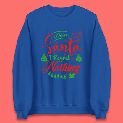dear santa i regret nothing sweatshirt