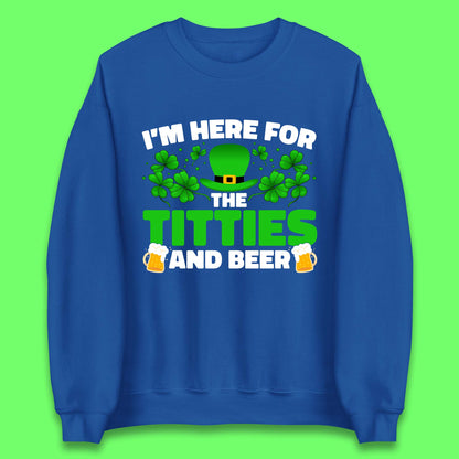 I'm Here For The Titties And Beer Unisex Sweatshirt