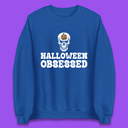 Skull Pumpkin Halloween Obsessed Funny Pumpkin Obsessed Party Spooky Season Unisex Sweatshirt