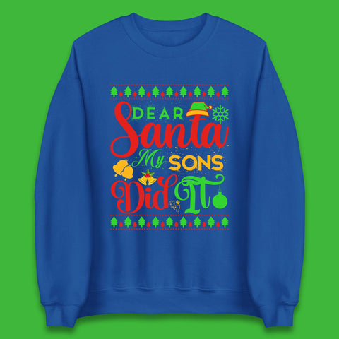 Dear Santa My Son Did It Christmas Unisex Sweatshirt