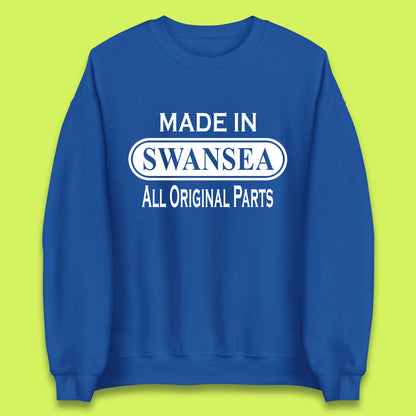 Made In Swansea All Original Parts Vintage Retro Birthday Coastal City Of Wales Gift Unisex Sweatshirt