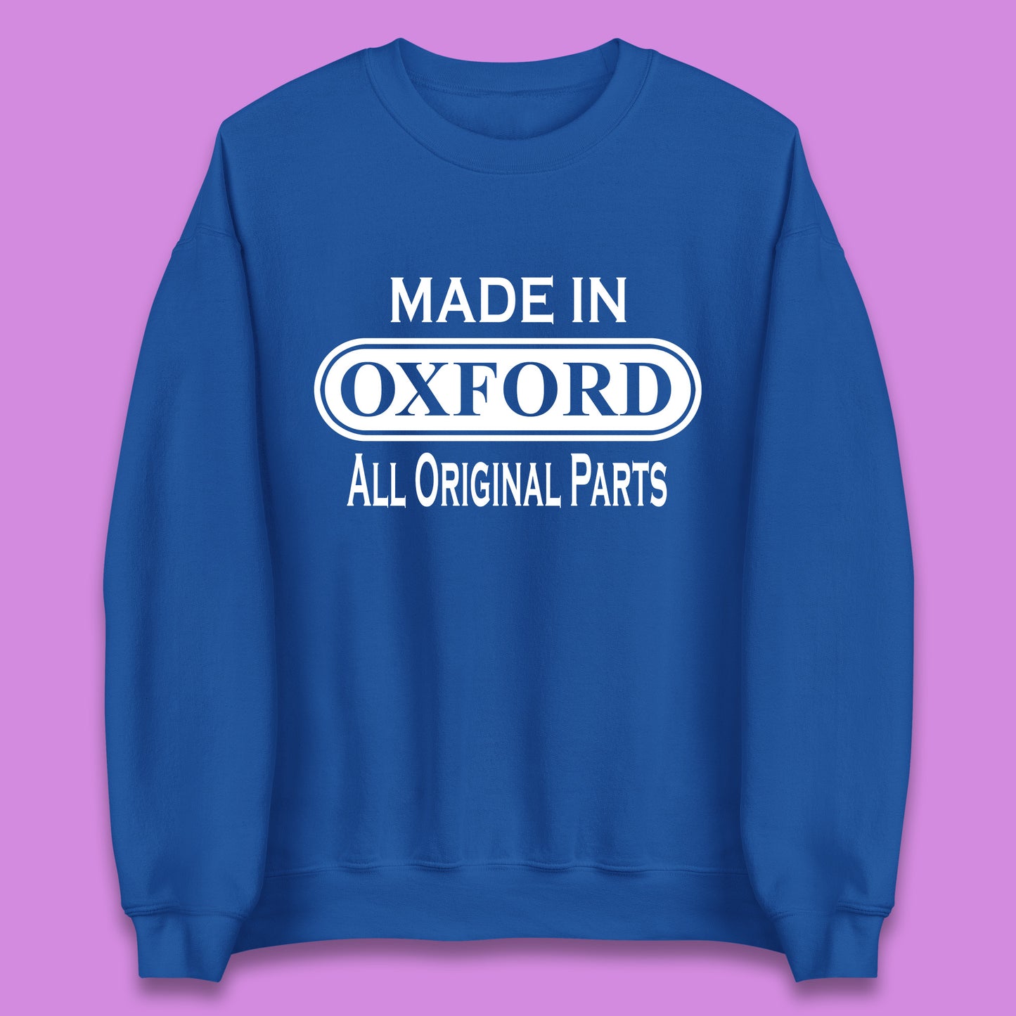 Made In Oxford All Original Parts Vintage Retro Birthday City in England Gift Unisex Sweatshirt