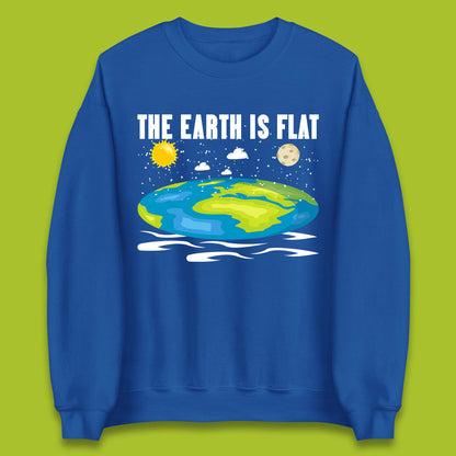 The Earth Is Flat Unisex Sweatshirt