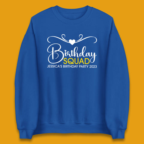 Personalised Birthday Squad Your Name And Birthday Year Funny Birthday Party Unisex Sweatshirt