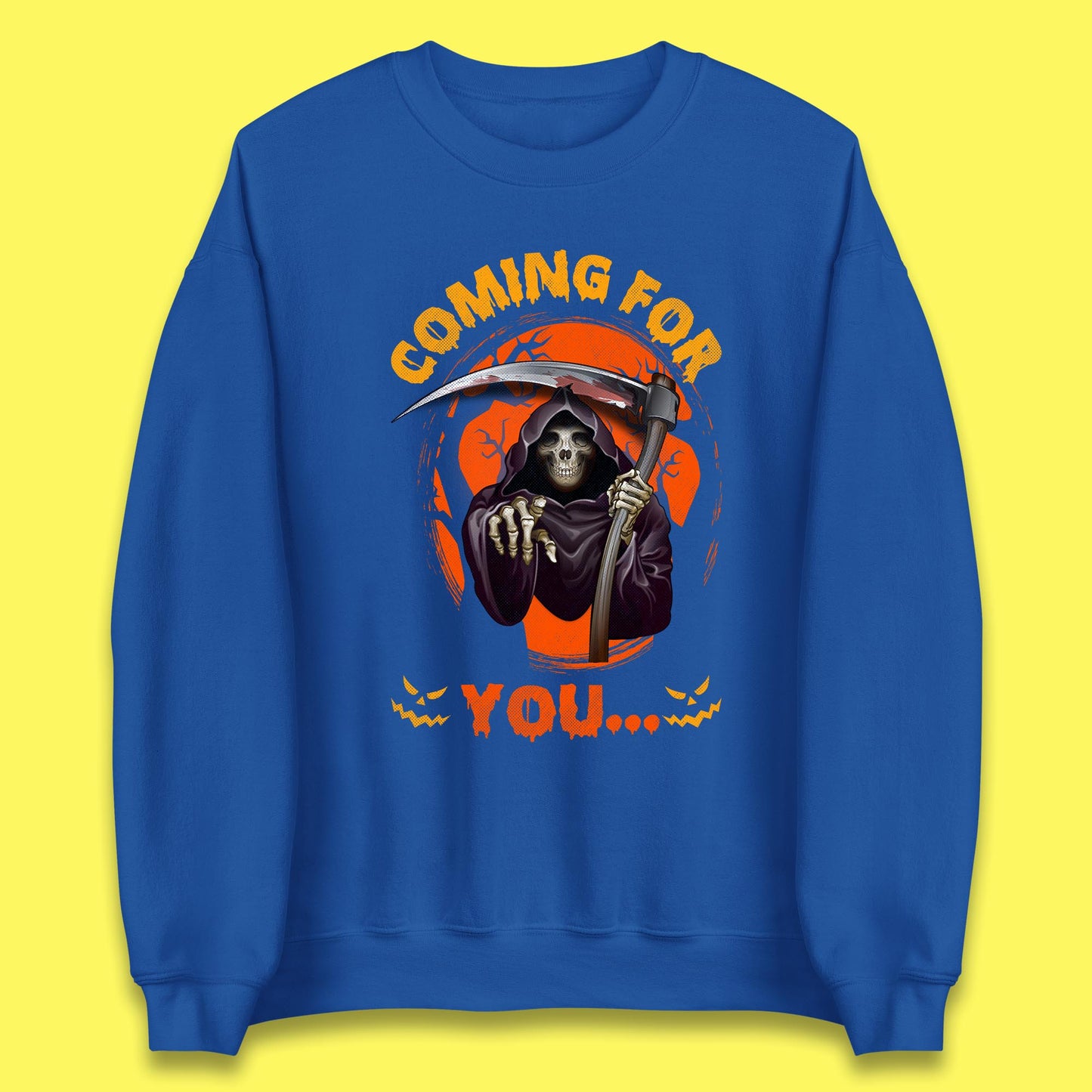 Coming For You Grim Reaper Halloween Skeleton With Scythe Halloween Ghost Unisex Sweatshirt