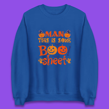 Man This Is Some Boo Sheet Funny Ghost Halloween Costume Unisex Sweatshirt
