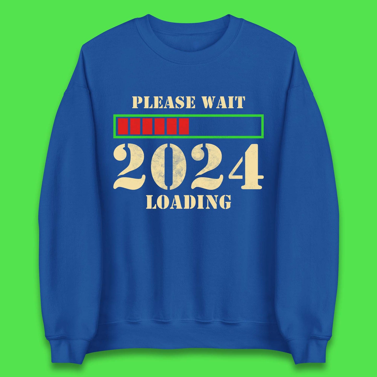 Please Wait 2024 Loading Unisex Sweatshirt