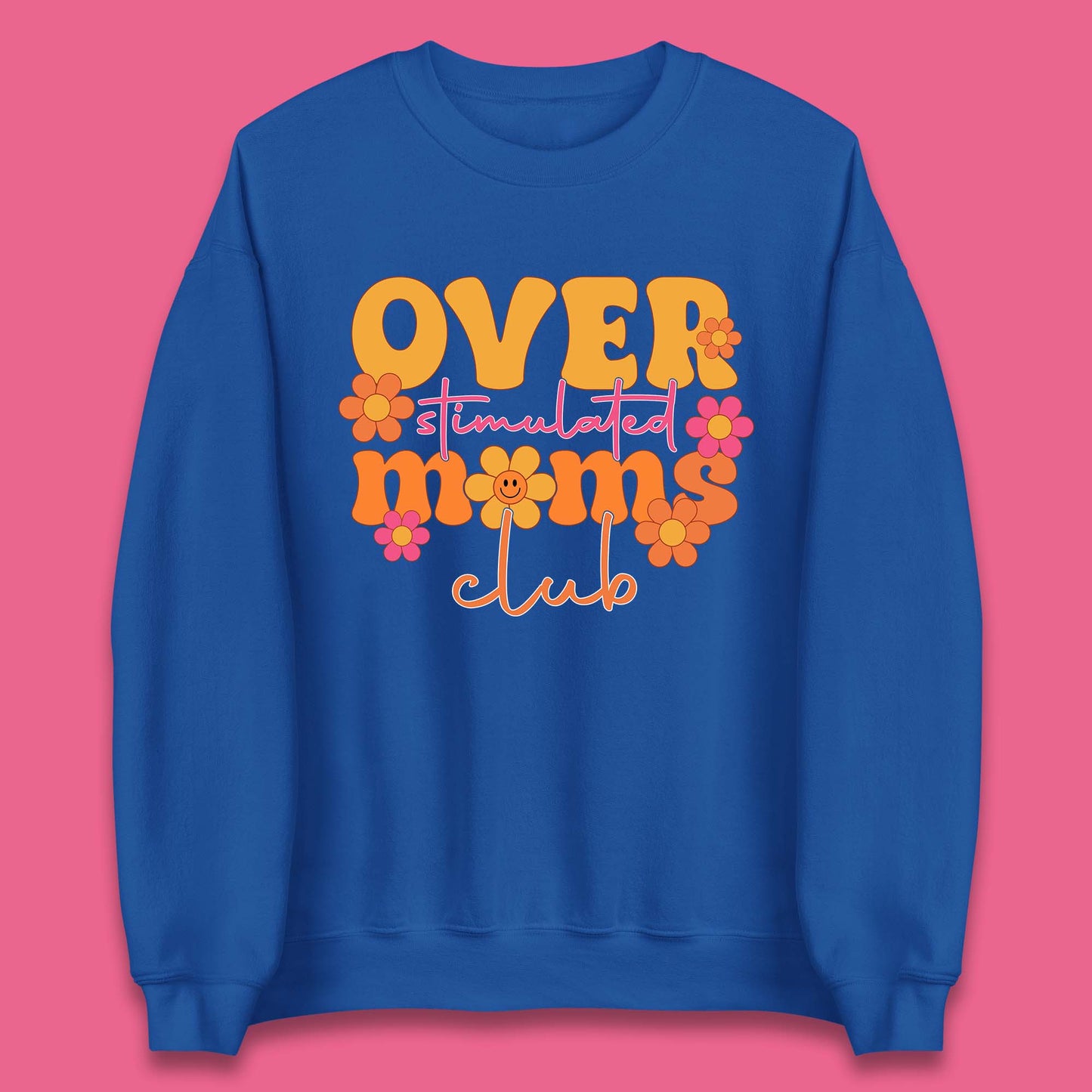 Over Stimulated Moms Club Unisex Sweatshirt