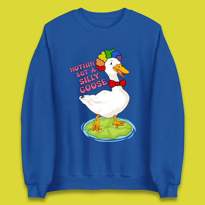 Nothin But A Silly Goose Unisex Sweatshirt