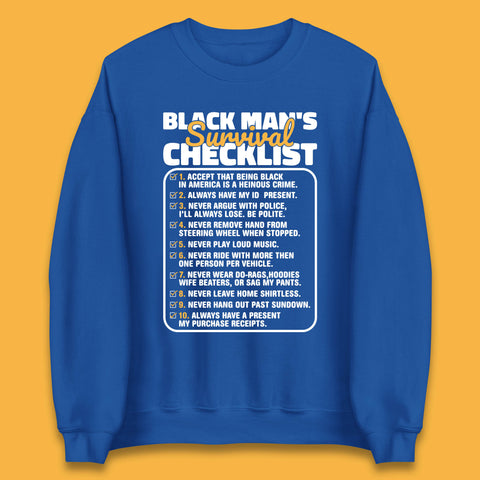 Black Man's Survival Checklist Black Lives Matter Black History Freedom Unisex Sweatshirt