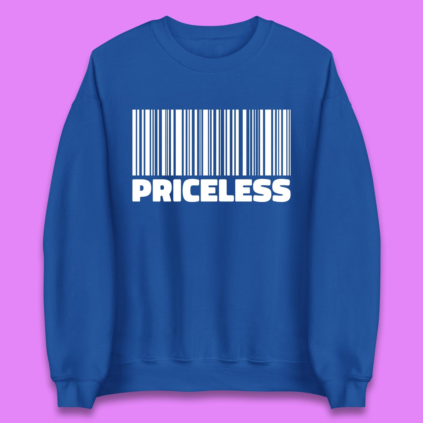 Scan For Priceless Barcode Funny Label Inspirational Empowerment Unisex Sweatshirt