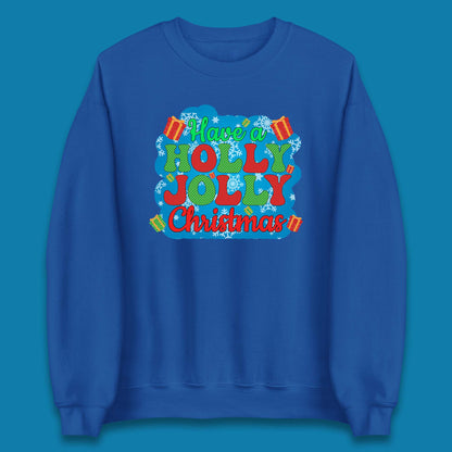 Have A Holly Jolly Christmas Unisex Sweatshirt