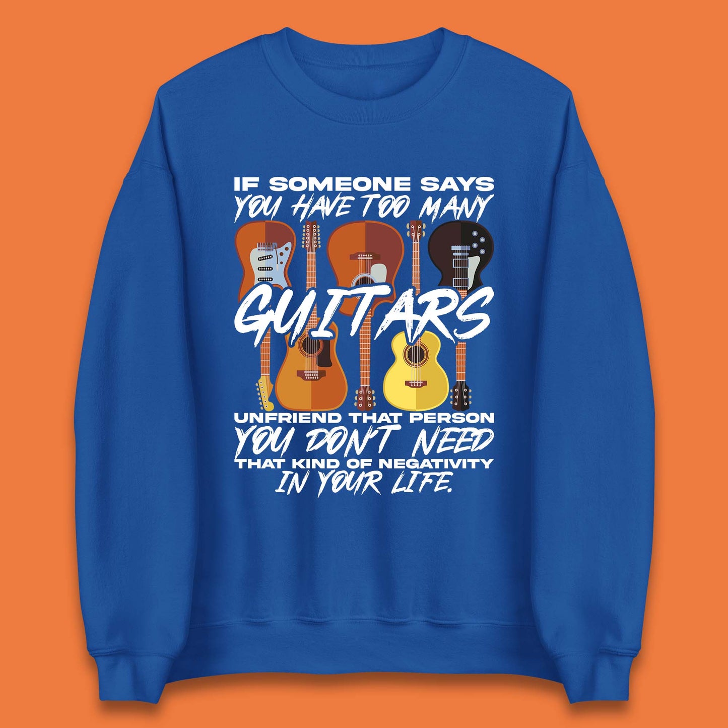 Too Many Guitars Unisex Sweatshirt