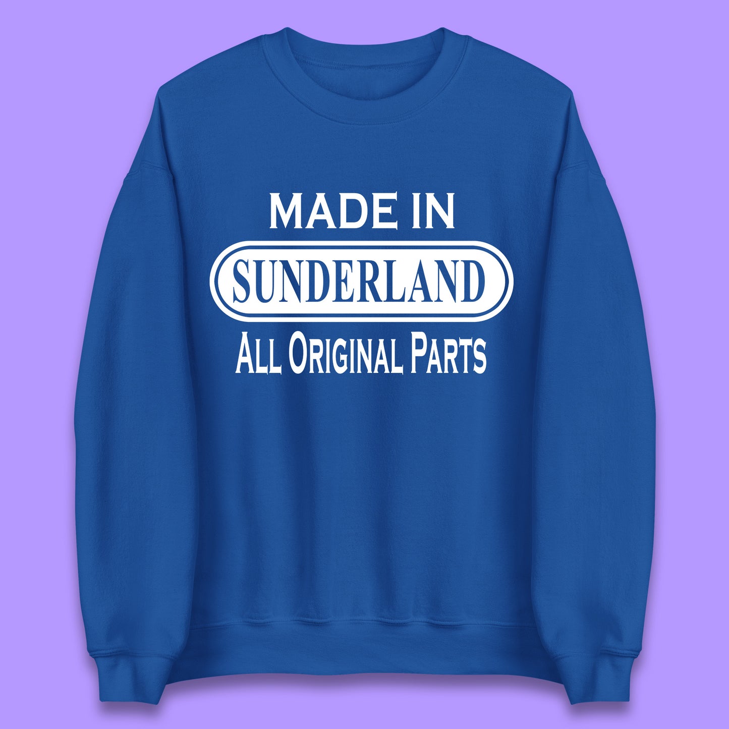 Made In Sunderland All Original Parts Vintage Retro Birthday Port City In Tyne And Wear, England Gift Unisex Sweatshirt