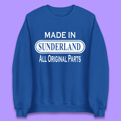 Made In Sunderland All Original Parts Vintage Retro Birthday Port City In Tyne And Wear, England Gift Unisex Sweatshirt
