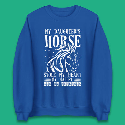 My Daughter’s Horse Stole My Heart My Wallet And My Weekends Funny Cowgirl Horse Lover Unisex Sweatshirt