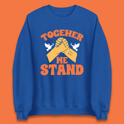 Together We Stand Handshake All Lives Matter Equality Social Justice Unisex Sweatshirt