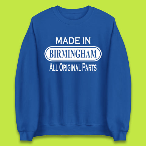 Made In Birmingham All Original Parts Vintage Retro Birthday City In England Gift Unisex Sweatshirt