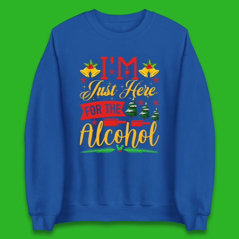 I'm Just Here For The Alcohol Christmas Drinking Party Xmas Drinking Lovers Unisex Sweatshirt