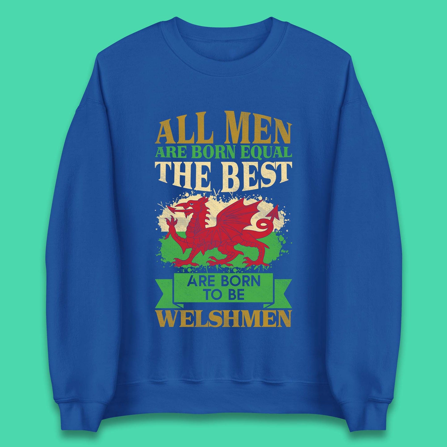 Born To Be Welshmen Unisex Sweatshirt