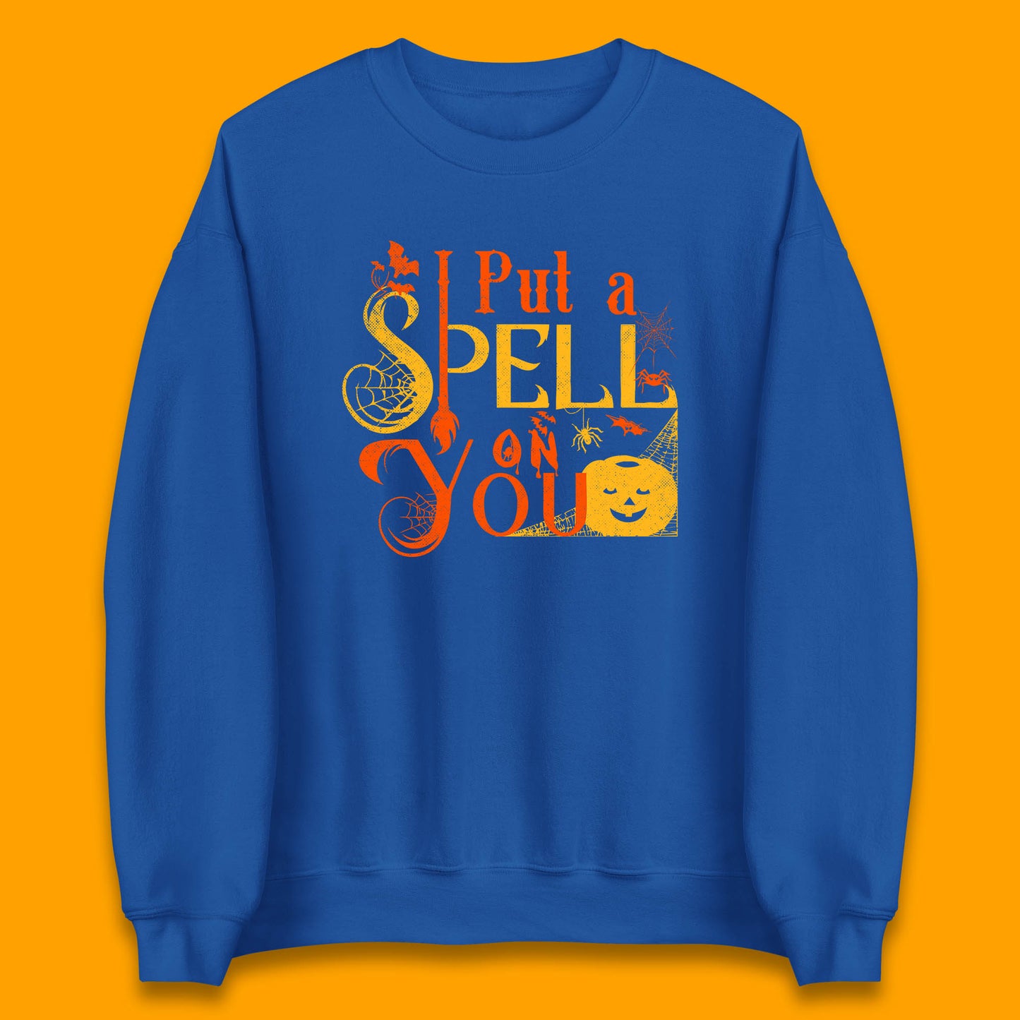 I Put a Spell on You Witch Broom Horror Spooky Scary Halloween Costume Unisex Sweatshirt