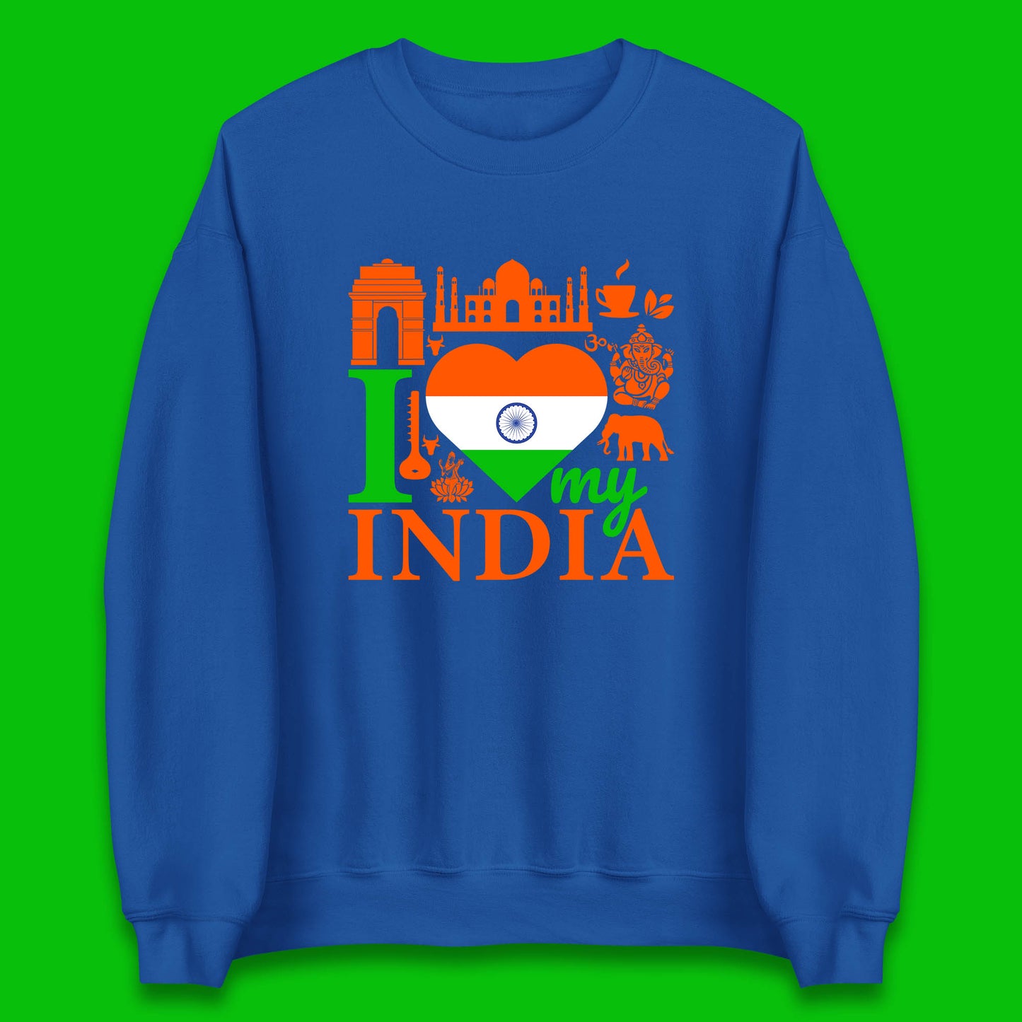 I Love My India Patriotic Indian Flag 15th August Independence Day Unisex Sweatshirt