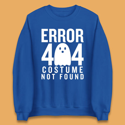 Error 404 Costume Not Found Halloween This Is My Halloween Costume Error 404 Unisex Sweatshirt