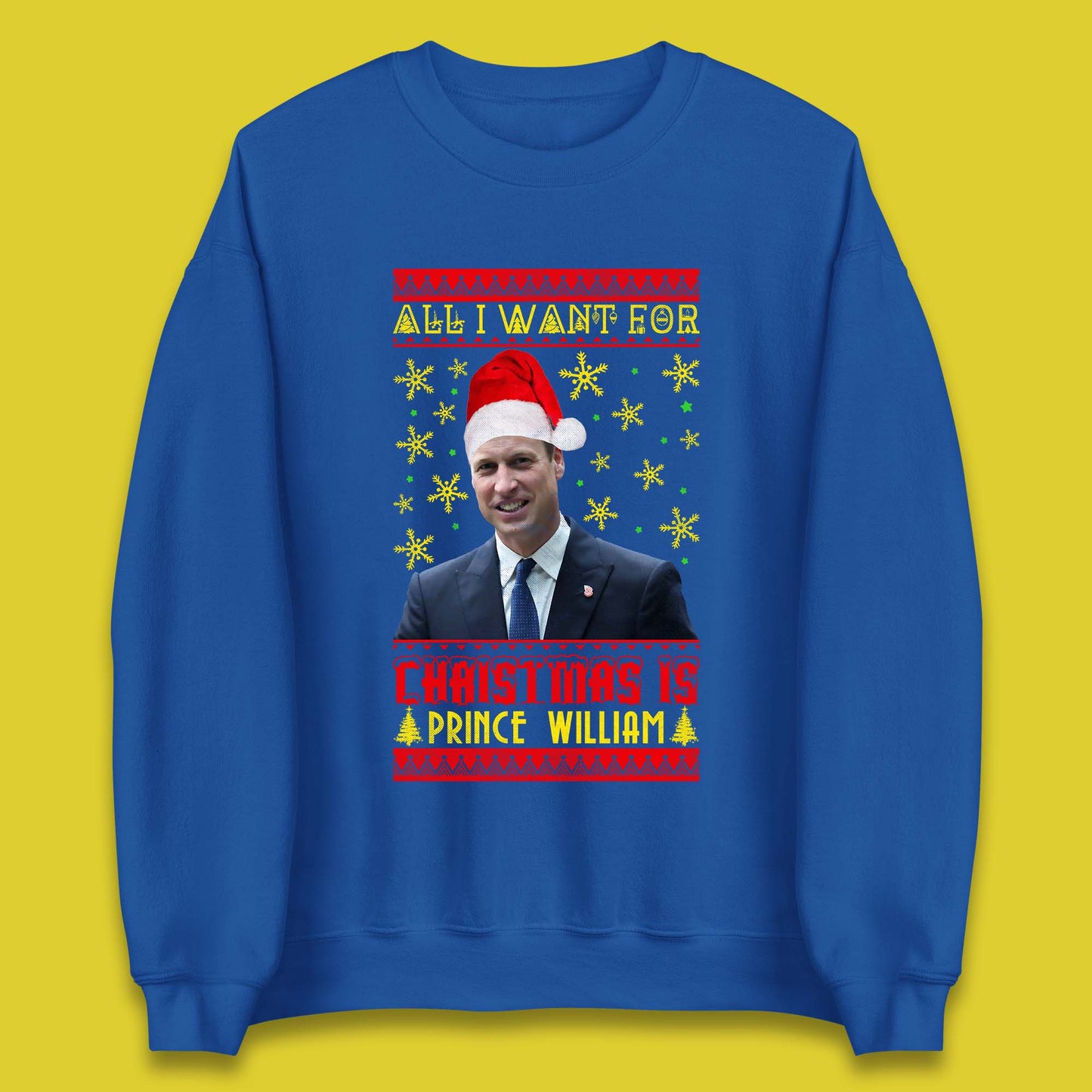 Want Prince William For Christmas Unisex Sweatshirt