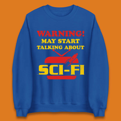 Warning Talking About Sci-Fi Unisex Sweatshirt