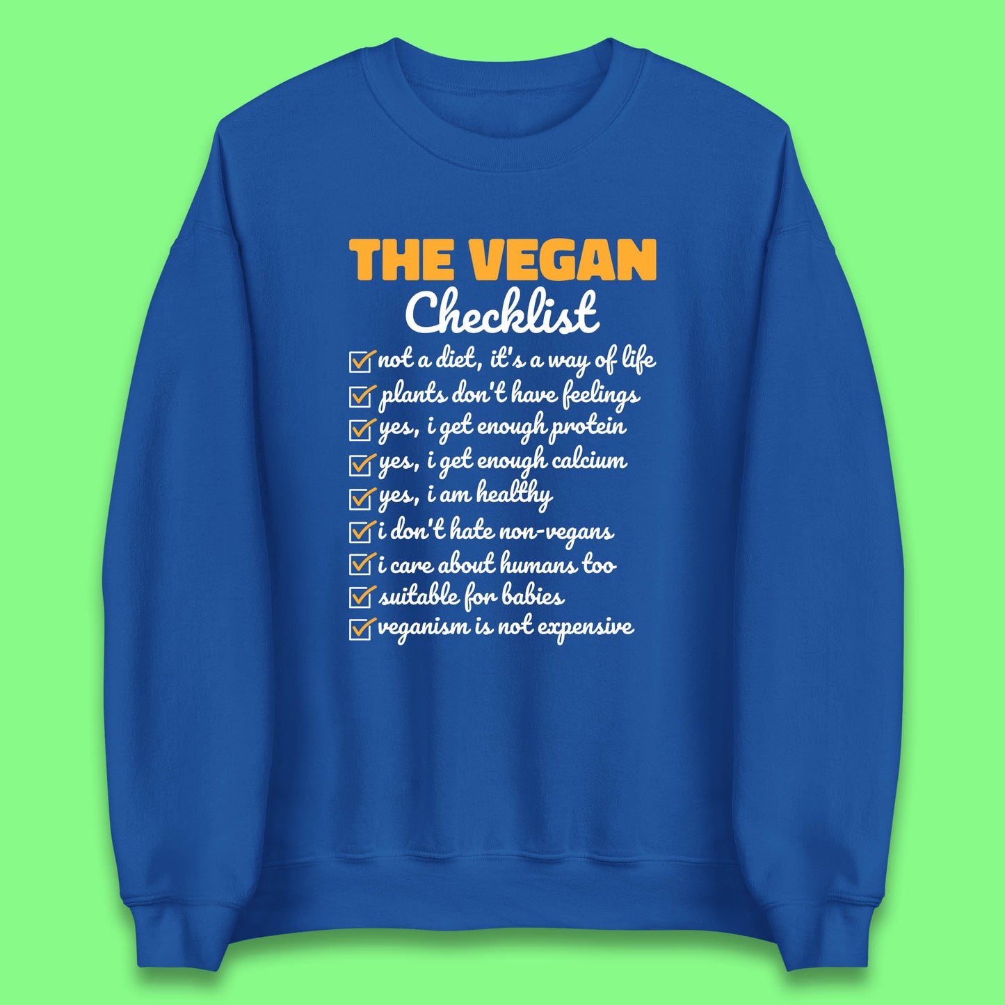 The Vegan Checklist Vegan Activism Funny Pro Vegetarian Checklist Unisex Sweatshirt