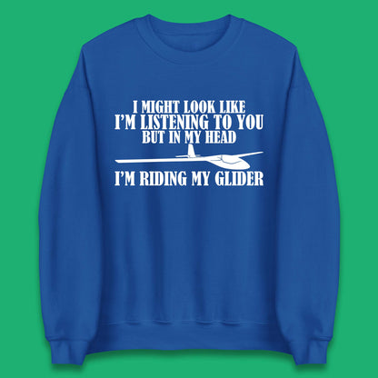 In My Head I'm Riding My Glider Unisex Sweatshirt