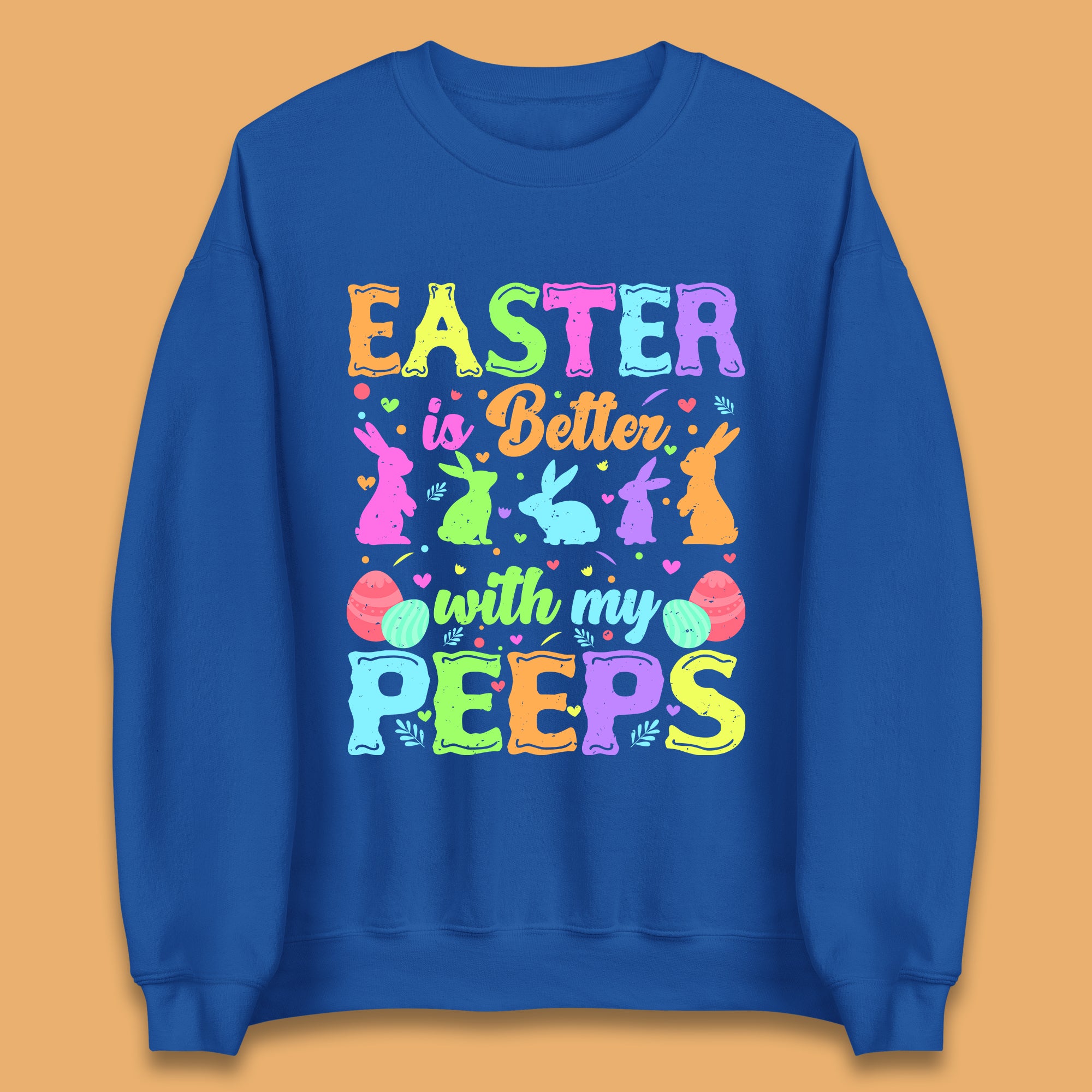 Easter Better With My Peeps Unisex Sweatshirt