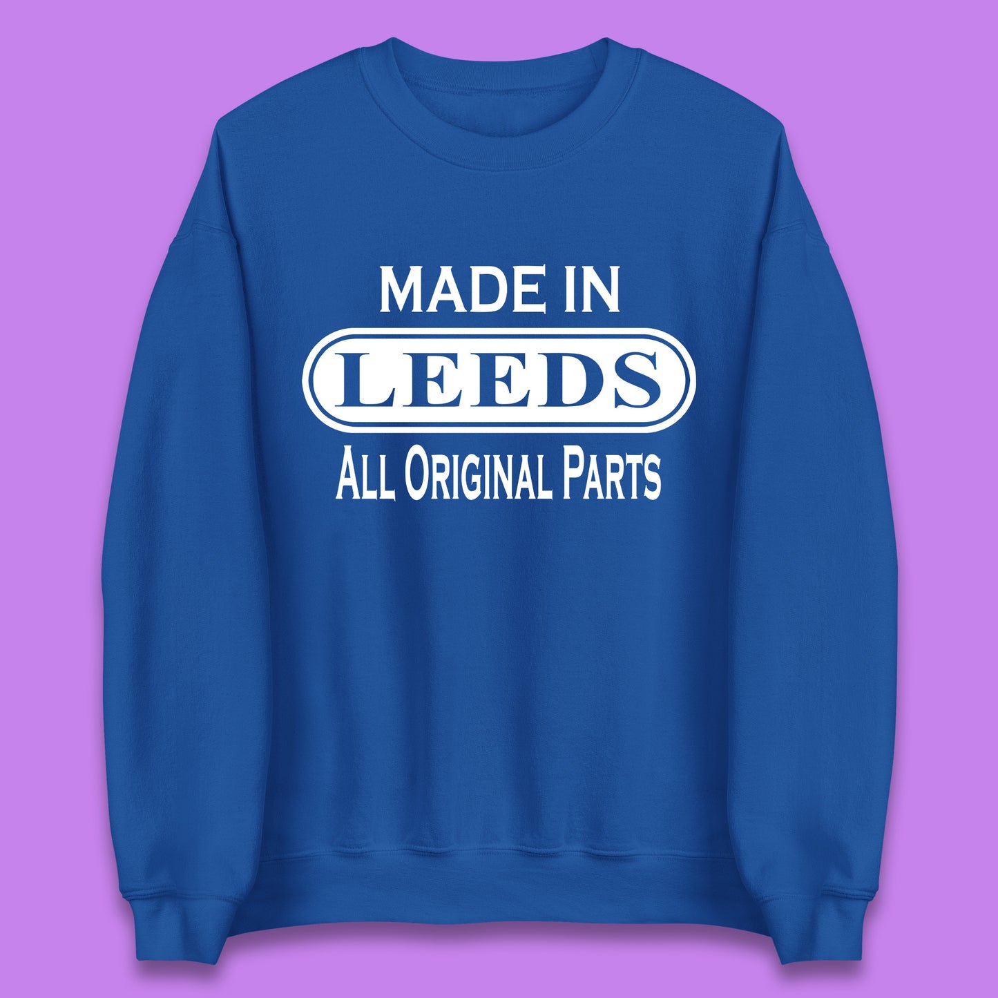 Made In Leeds All Original Parts Vintage Retro Birthday City In West Yorkshire, England Gift Unisex Sweatshirt