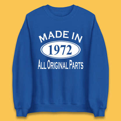 Made In 1972 All Original Parts Vintage Retro 51st Birthday Funny 51 Years Old Birthday Gift Unisex Sweatshirt